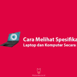 Cara Melihat Spesifikasi Laptop dan Komputer