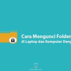 Cara Mengunci Folder di Laptop dan Komputer