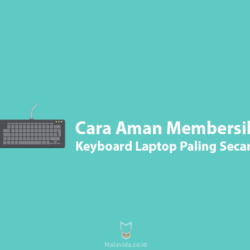 Membersihkan Keyboard Laptop